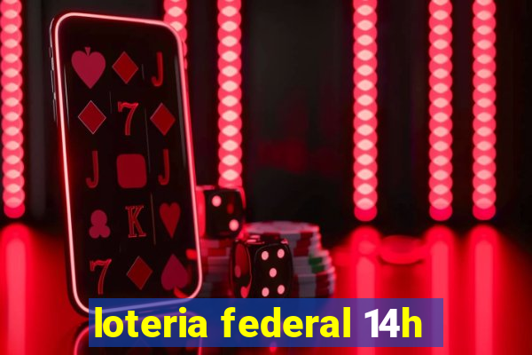 loteria federal 14h